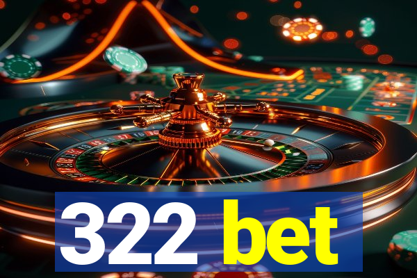 322 bet